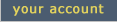 Your Account