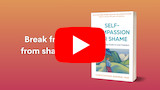 Video: Self-Compassion for Shame