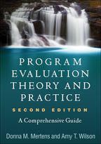 Program Evaluation Theory and Practice: Second Edition: A Comprehensive Guide, Donna M. Mertens and Amy T. Wilson