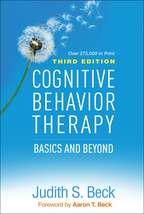 Cognitive Behavior Therapy: Third Edition: Basics and Beyond, by Judith S. Beck