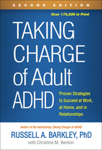 Taking Charge of Adult ADHD: Second Edition: Proven Strategies to Succeed at Work, at Home, and in Relationships, by Russell A. Barkley