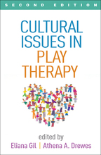 Cultural Issues in Play Therapy: Second Edition, edited by Eliana Gil and Athena A. Drewes