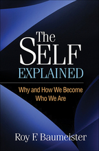 The Self Explained: Why and How We Become Who We Are, by Roy F. Baumeister