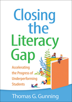 Closing the Literacy Gap: Accelerating the Progress of Underperforming Students, by Thomas G. Gunning