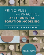 Principles and Practice of Structural Equation Modeling: Fifth Edition