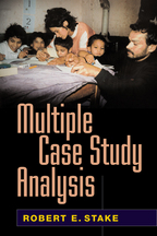 Multiple Case Study Analysis, Robert E. Stake