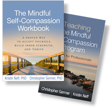 The Mindful Self-Compassion Workbook: A Proven Way to Accept Yourself, Build Inner Strength, and Thrive and, Teaching the Mindful Self-Compassion Program, Kristin Neff and Christopher Germer