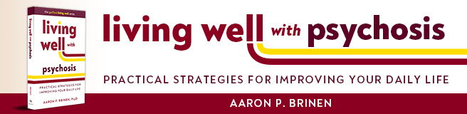 Living Well with Psychosis: Practical Strategies for Improving Your Daily Life
