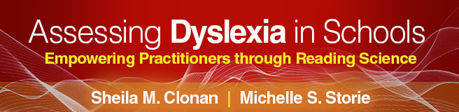 Assessing Dyslexia in Schools: Empowering Practitioners through Reading Science
