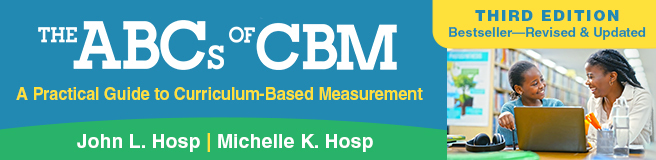 The ABCs of CBM: Third Edition: A Practical Guide to Curriculum-Based Measurement