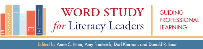 Word Study for Literacy Leaders: Guiding Professional Learning