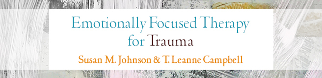 Emotionally Focused Therapy for Trauma