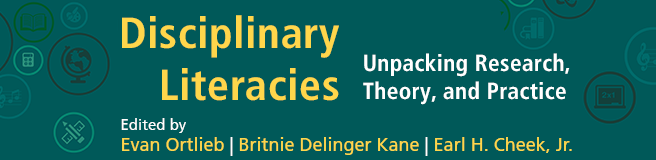 Disciplinary Literacies: Unpacking Research, Theory, and Practice
