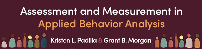 Assessment and Measurement in Applied Behavior Analysis