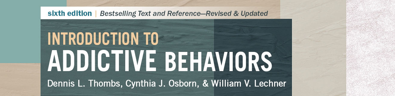 Introduction to Addictive Behaviors: Sixth Edition