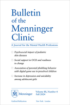 Bulletin of the Menninger Clinic - Editor: Eric Storch, PhDMenninger Department of Psychiatry and Behavioral Sciences, Baylor College of Medicine