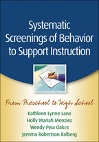 Systematic Screenings of Behavior to Support Instruction - Kathleen Lynne Lane, Holly Mariah Menzies, Wendy Peia Oakes, and Jemma Robertson Kalberg