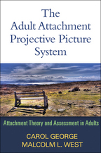 The Adult Attachment Projective Picture System - Carol George and Malcolm L. West