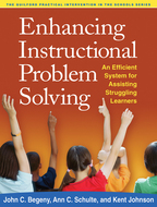 Enhancing Instructional Problem Solving - John C. Begeny, Ann C. Schulte, and Kent Johnson