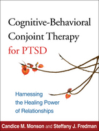 Cognitive-Behavioral Conjoint Therapy for PTSD: Harnessing the Healing Power of Relationships