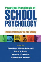 Practical Handbook of School Psychology - Edited by Gretchen Gimpel Peacock, Ruth A. Ervin, Edward J. Daly III, and Kenneth W. Merrell