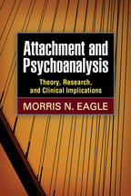 Attachment and Psychoanalysis - Morris N. Eagle