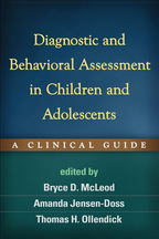 Diagnostic and Behavioral Assessment in Children and Adolescents - Edited by Bryce D. McLeod, Amanda Jensen-Doss, and Thomas H. Ollendick