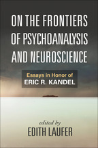 On the Frontiers of Psychoanalysis and Neuroscience - Edited by Edith Laufer