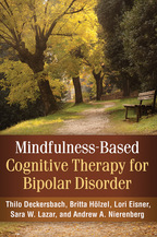 Mindfulness-Based Cognitive Therapy for Bipolar Disorder - Thilo Deckersbach, Britta Hölzel, Lori Eisner, Sara W. Lazar, and Andrew A. Nierenberg