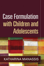 Case Formulation with Children and Adolescents <br>(Print   e-Book)