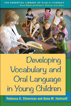 Developing Vocabulary and Oral Language in Young Children - Rebecca D. Silverman and Anna M. Hartranft