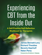 Experiencing CBT from the Inside Out: A Self-Practice/Self-Reflection Workbook for Therapists <br>(Paperback)