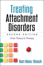 Treating Attachment Disorders: Second Edition: From Theory to Therapy