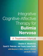 Integrative Cognitive-Affective Therapy for Bulimia Nervosa - Stephen A. Wonderlich, Carol B. Peterson, and Tracey Leone SmithWith Marjorie H. Klein, James E. Mitchell, and Scott J. Crow