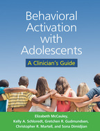 Behavioral Activation with Adolescents: A Clinician's Guide