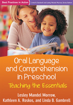 Oral Language and Comprehension in Preschool - Lesley Mandel Morrow, Kathleen A. Roskos, and Linda B. Gambrell