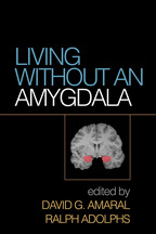 Living without an Amygdala: 