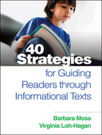 40 Strategies for Guiding Readers through Informational Texts - Barbara Moss and Virginia Loh-Hagan