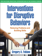 Interventions for Disruptive Behaviors: Reducing Problems and Building Skills