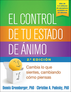 El control de tu estado de ánimo: Segunda edición: Cambia lo que sientes, cambiando cómo piensas