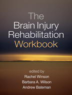 The Brain Injury Rehabilitation Workbook - Edited by Rachel Winson, Barbara A. Wilson, and Andrew Bateman