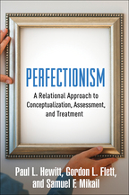 Perfectionism: A Relational Approach to Conceptualization, Assessment, and Treatment <br>(e-Book)