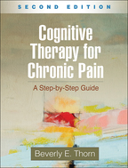 Cognitive Therapy for Chronic Pain: Second Edition: A Step-by-Step Guide