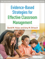 Evidence-Based Strategies for Effective Classroom Management - David M. Hulac and Amy M. Briesch
