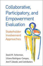 Collaborative, Participatory, and Empowerment Evaluation - David M. Fetterman, Liliana Rodríguez-Campos, Ann P. Zukoski, and Contributors