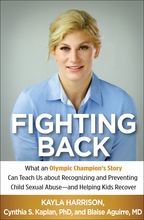 Fighting Back - Kayla Harrison, Cynthia S. Kaplan, and Blaise Aguirre