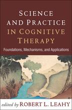 Science and Practice in Cognitive Therapy - Edited by Robert L. Leahy