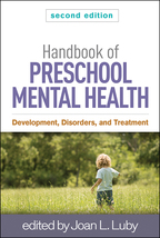 Handbook of Preschool Mental Health: Second Edition: Development, Disorders, and Treatment