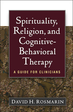 Spirituality, Religion, and Cognitive-Behavioral Therapy - David H. Rosmarin