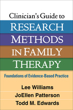 Clinician's Guide to Research Methods in Family Therapy - Lee Williams, JoEllen Patterson, and Todd M. Edwards